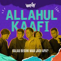 Varsity - Allahul Kaafi
