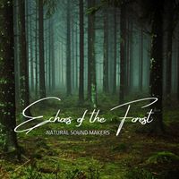 Natural Sound Makers - Echoes of the Forest