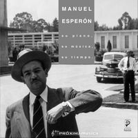 Manuel Esperón - Manuel Esperón: Su Piano, Su Música, Su Tiempo