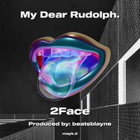 2face - My Dear Rudolph.