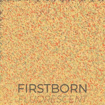Various Artists - Firstborn Fluorescent
