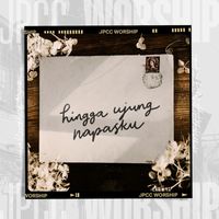 JPCC Worship - Hingga Ujung Napasku