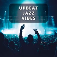 Happy Upbeat Jazz - Upbeat Jazz Vibes