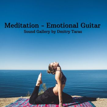 Sound Gallery by Dmitry Taras - Meditation - Emotional Guitar