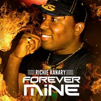 Richie Kanary - Forever Mine