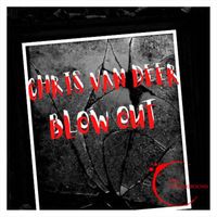 Chris Van Deer - Blow Out E.P