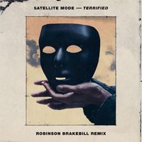 Satellite Mode - Terrified (Robinson Brakebill Remix)