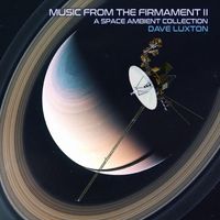 Dave Luxton - Music From the Firmament II: A Space Ambient Collection