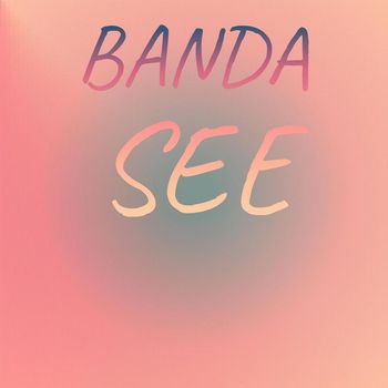 Various Artists - Banda See