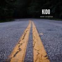 Kido - HOW I STARTED (Explicit)