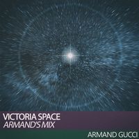 Armand Gucci - Victoria Space (Armand's Mix)