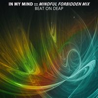Beat On Deap - In My Mind (Mindful Forbidden Mix)