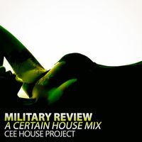 Cee House Project - Military Review (A Certain House Mix)