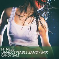 Candy Sam - Fitness (Unacceptable Sandy Mix)