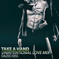 Dazed Kiss - Take a Hand (Unintentional Love Mix)