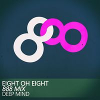 Deep Mind - Eight Oh Eight (888 Mix)