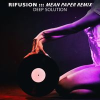 Deep Solution - Rifusion (Mean Paper Remix)