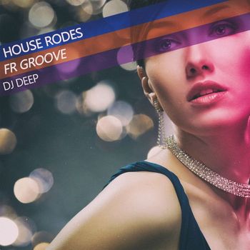 DJ Deep - House Rodes (Fr Groove)