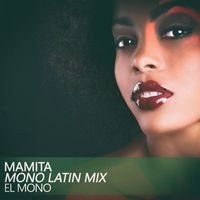 El Mono - Mamita (Mono Latin Mix)