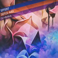 DJ Himika - Effert (Seful Mix)