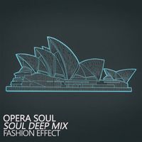 Fashion Effect - Opera Soul (Soul Deep Mix)