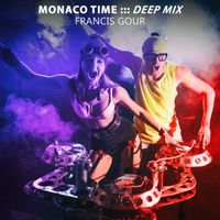 Francis Gour - Monaco Time (Deep Mix)
