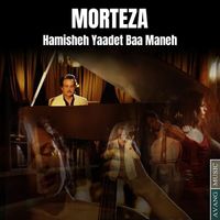 Morteza - Hamisheh Yaadet Baa Maneh