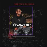Rodrip - Nós Faz o Dinheiro