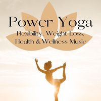 Kodachromes - Power Yoga: Flexibility, Weight Loss, Health & Wellness Music
