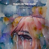 ThePianoPlayer - Tears in The Rain