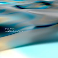 Byron Wolfe - Long Way From Home