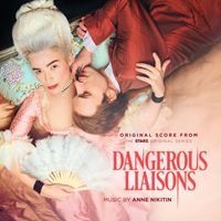 Anne Nikitin - Dangerous Liaisons, Season 1 (Original Score from the Starz Original Series)