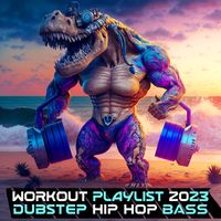 Workout Electronica - Workout Playlist 2023 Dubstep Hip Hop Bass (DJ Mix [Explicit])