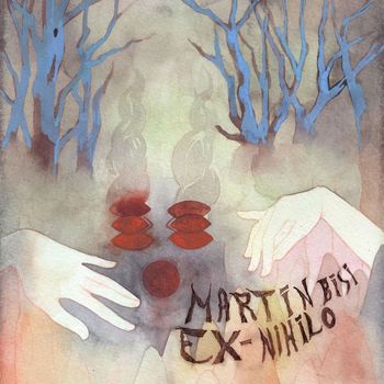 Martin Bisi - Ex Nihilo