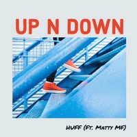 Huff - Up N Down (feat. Matty MF) (Explicit)
