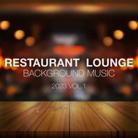 Various Artists - Restaurant Lounge 2023 Vol. 1 Background Music