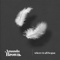 Amanda Brown - Where It All Began