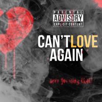 KP - Can’t Love Again (Explicit)