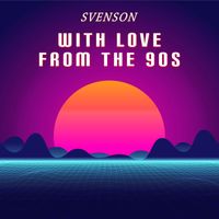 Svenson - With Love from the 90s
