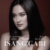 Julie Anne San Jose, Rico Blanco - Isang Gabi