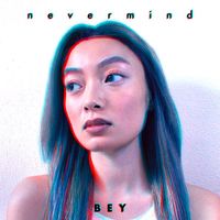 Bey - nevermind
