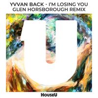 Yvvan Back - I'm Losing You (Glen Horsborough Remix)