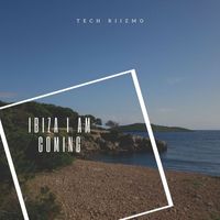 Tech Riizmo - Ibiza I Am Coming