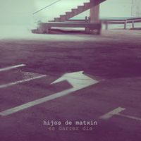 Hijos de Matxín - Es darrer dia