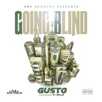 Gusto - Going Blind (feat. C-Nile) (Explicit)
