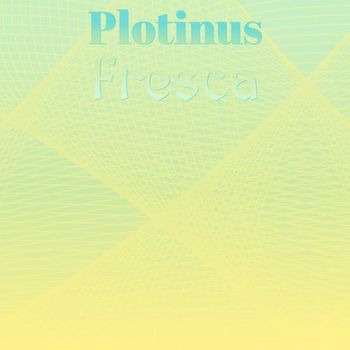 Various Artists - Plotinus Fresca