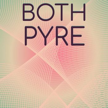 Various Artists - Both Pyre