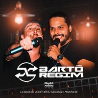 Bartô e Regim - Playlist Aleatória