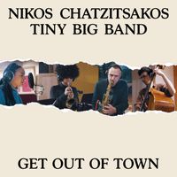 Nikos Chatzitsakos - Get Out Of Town