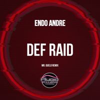 Endo Andre - Def Raid (Mr. Guelo Remix)